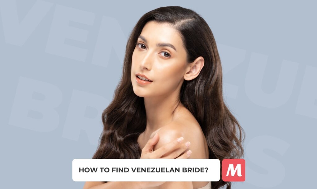 Venezuelan Mail Order Brides—Portrait, Motivation, Statistics & Costs in 2024